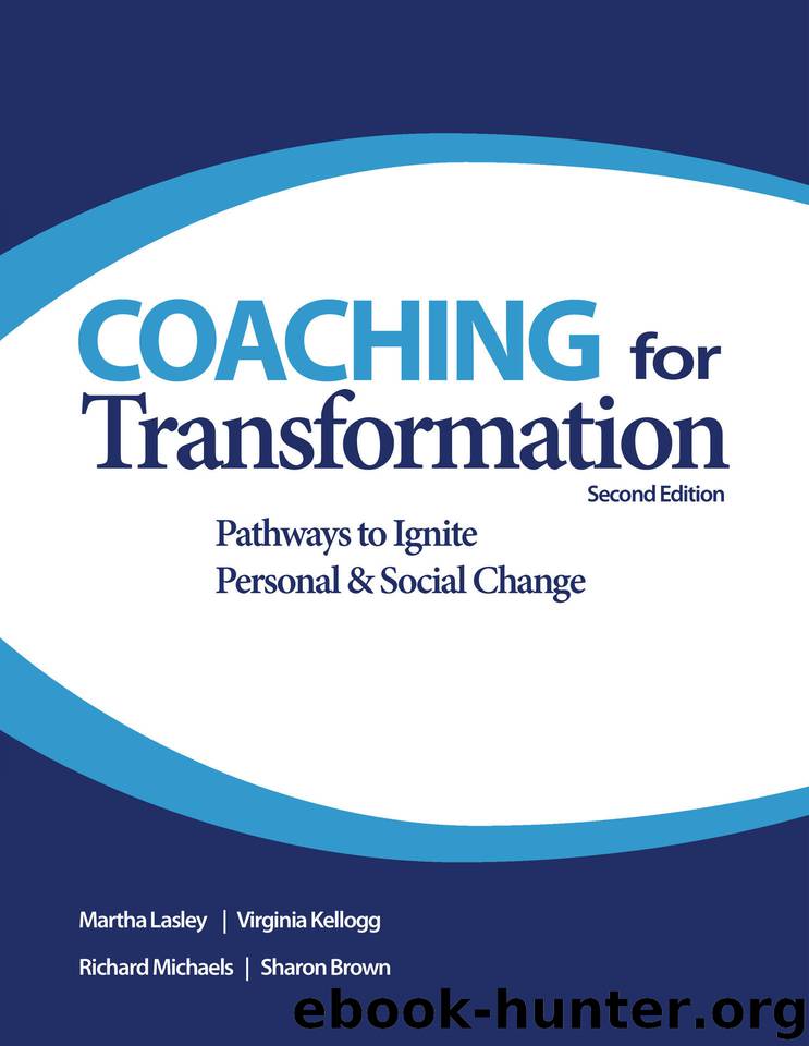 Coaching for Transformation: Pathways to Ignite Personal & Social Change by Brown Sharon & Michaels Richard & Kellogg Virginia & Lasley Martha