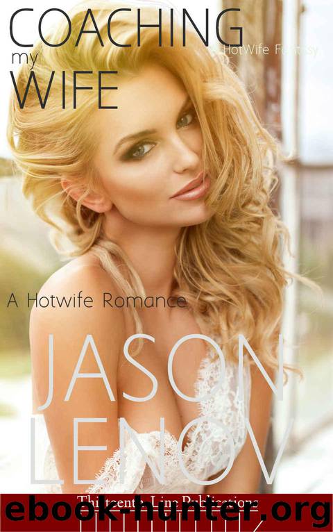 Coaching my Wife: A Hotwife Romance by Jason Lenov