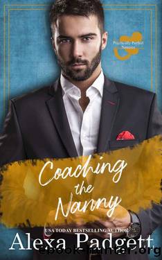 Coaching the Nanny: Practically Perfect Nannies by Alexa Padgett