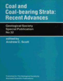 Coal and Coal-Bearing Strata: Recent Advances (Geological Society Special Publication No. 32) by Andrew C. Scott