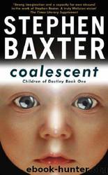 Coalescent (Destiny's Children, 1) by Stephen Baxter