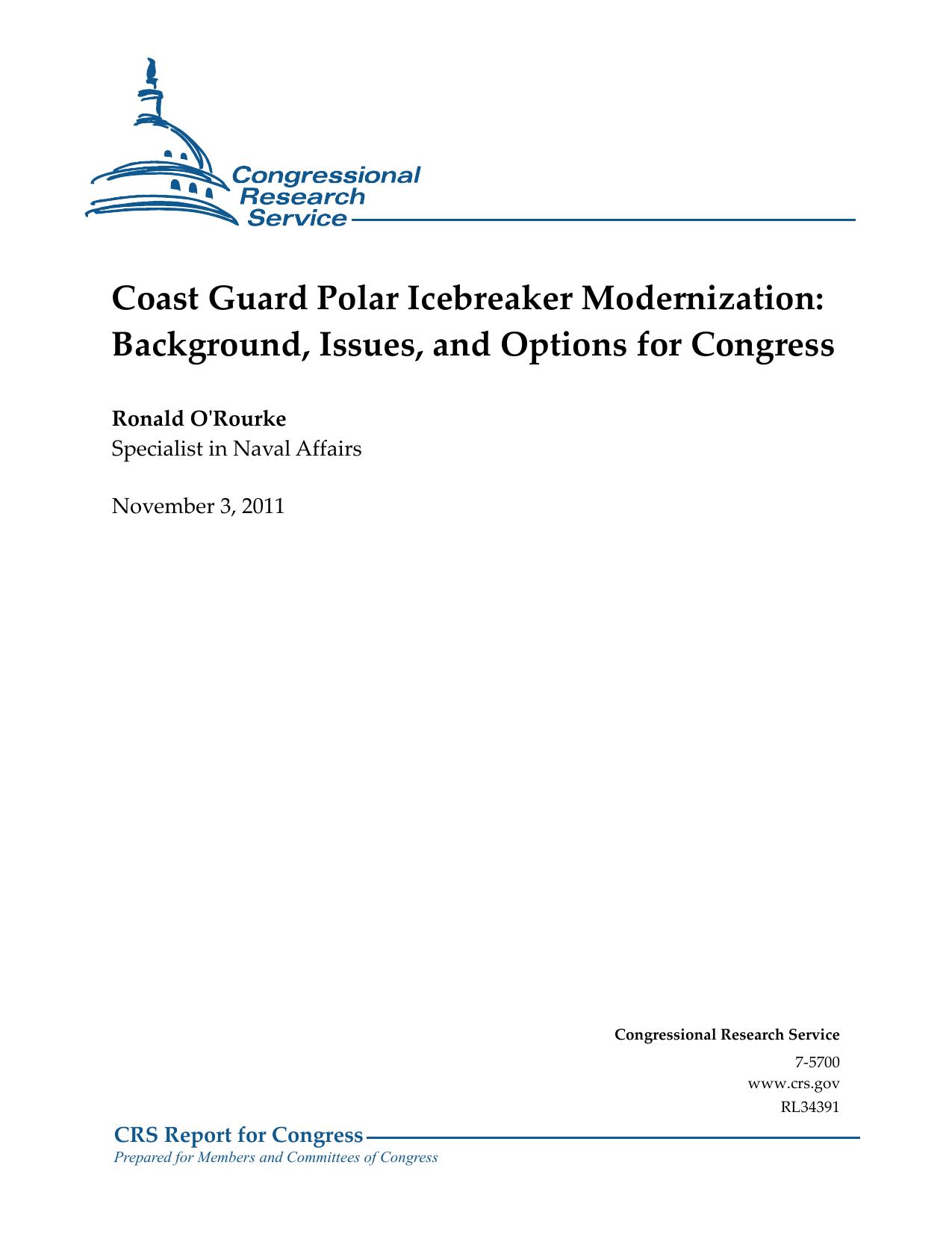 Coast Guard polar icebreaker modernization : background, issues, and options for Congress by Ronald O'Rourke; LIBRARY OF CONGRESS WASHINGTON DC CONGRESSIONAL RESEARCH SERVICE