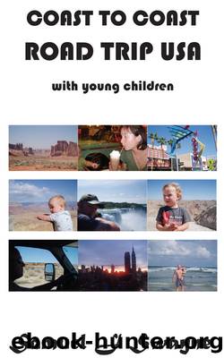 Coast to Coast Road Trip USA with Young Children by Samuel J. Swayne