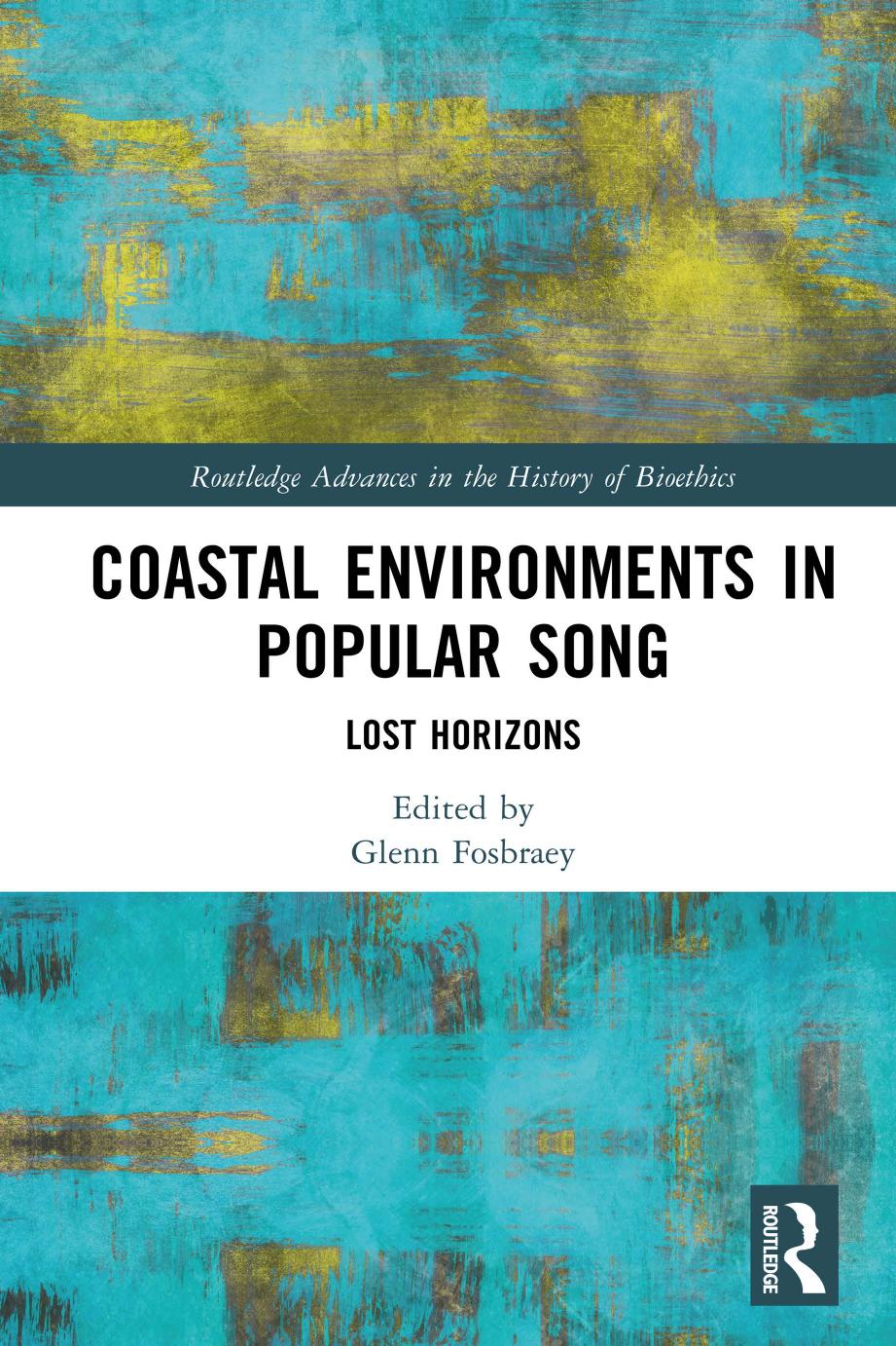 Coastal Environments in Popular Song: Lost Horizons by Glenn Fosbraey