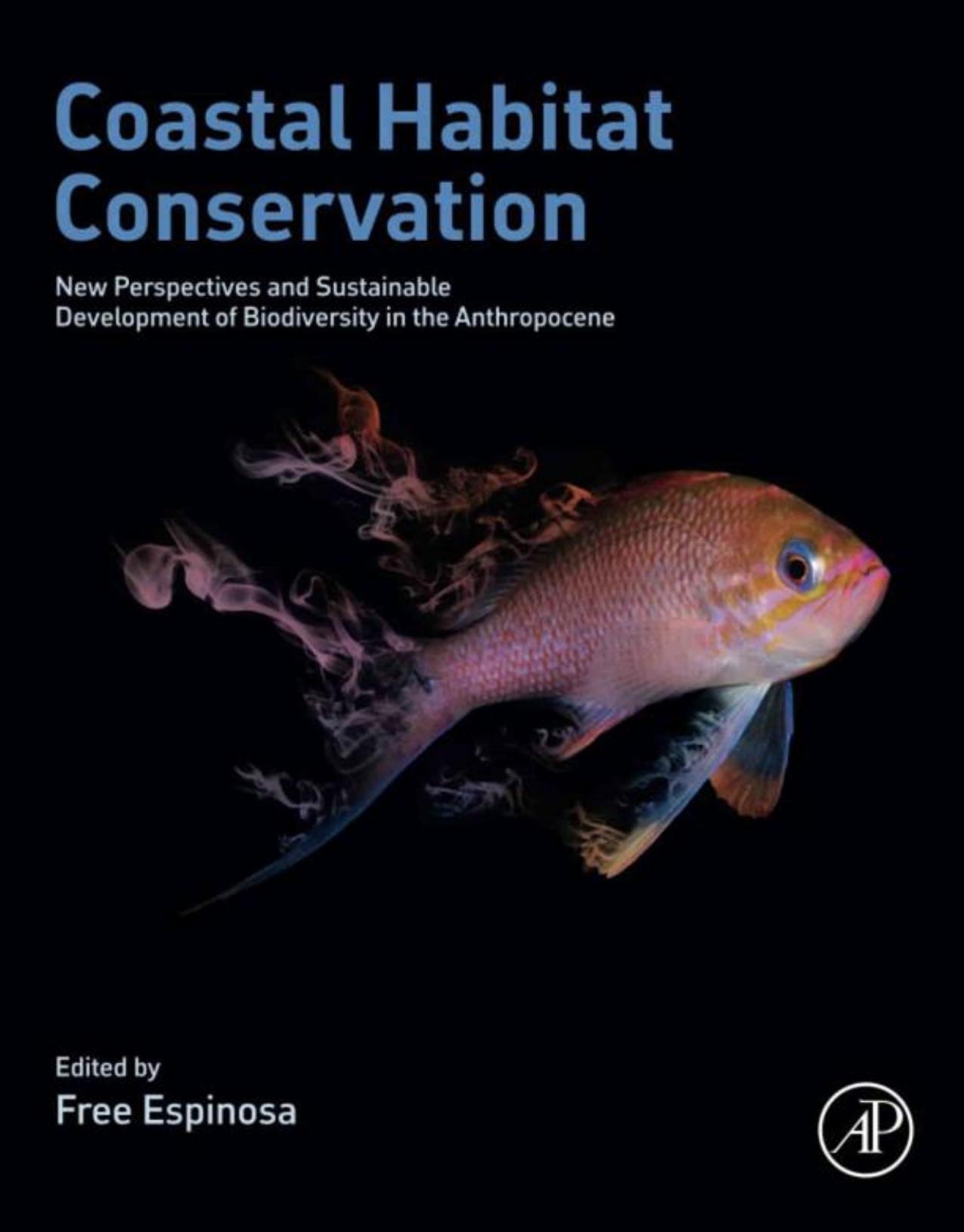 Coastal Habitat Conservation: New Perspectives and Sustainable Development of Biodiversity in the Anthropocene by Free Espinosa