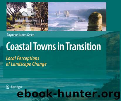 Coastal Towns in Transition: Local Perceptions of Landscape Change by Raymond James Green