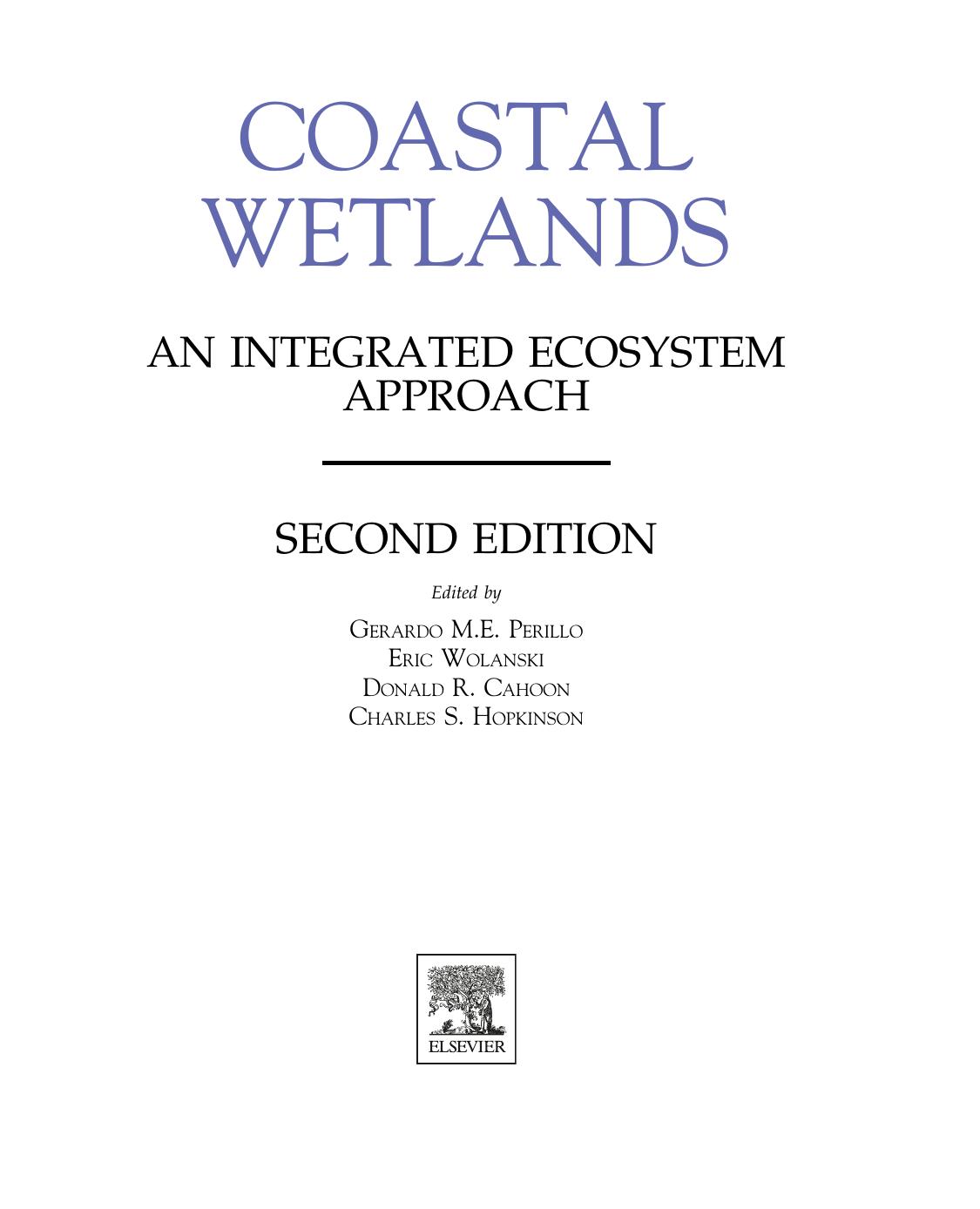Coastal Wetlands: An Integrated Ecosystem Approach by Gerardo Perillo; Eric Wolanski; Donald R Cahoon; Charles S Hopkinson