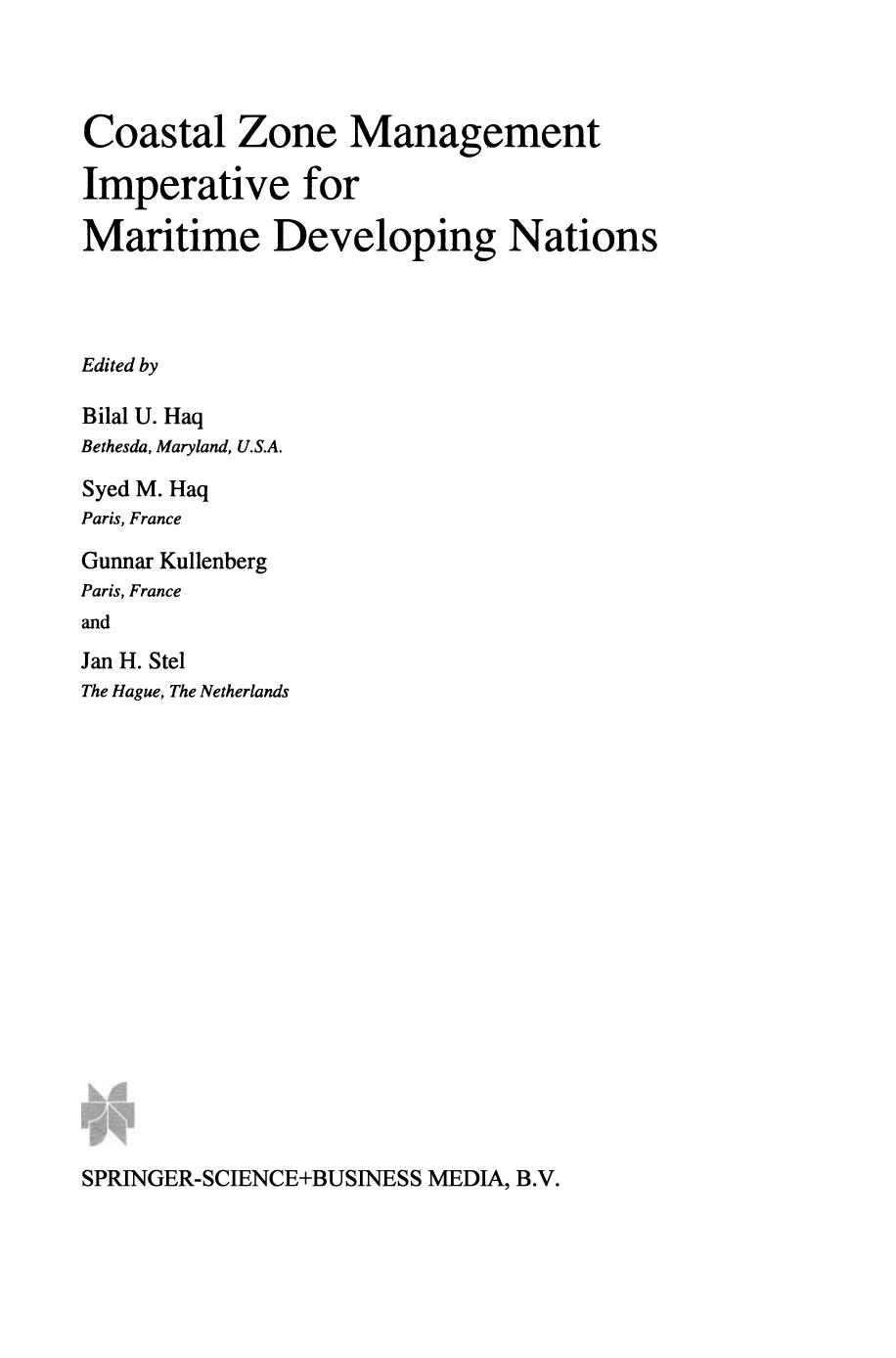 Coastal Zone Management Imperative for Maritime Developing Nations by Syed M. Haq (auth.) Bilal U. Haq Syed M. Haq Gunnar Kullenberg Jan H. Stel (eds.)