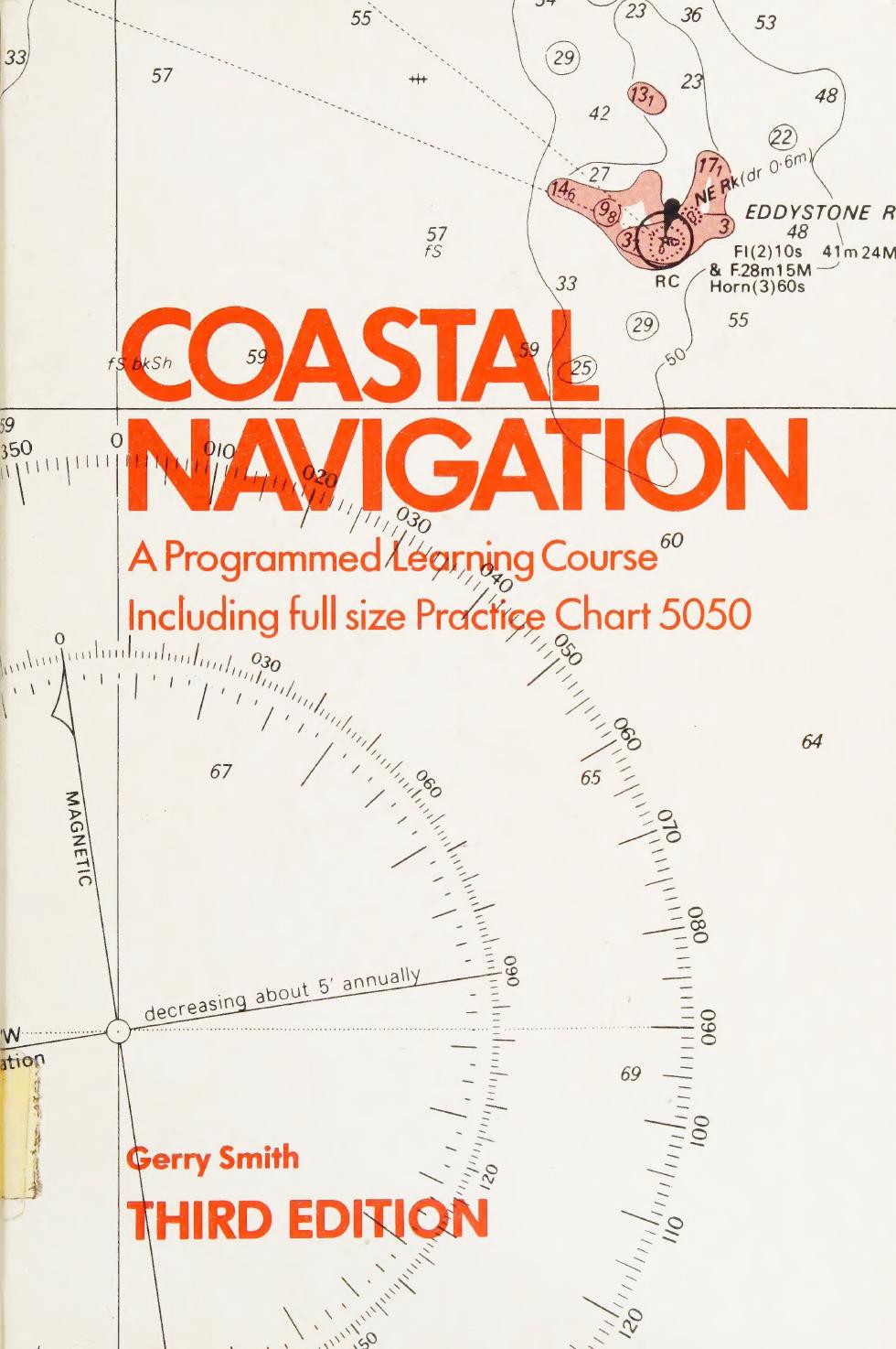 Coastal navigation : a programmed learning course by Smith Gerry