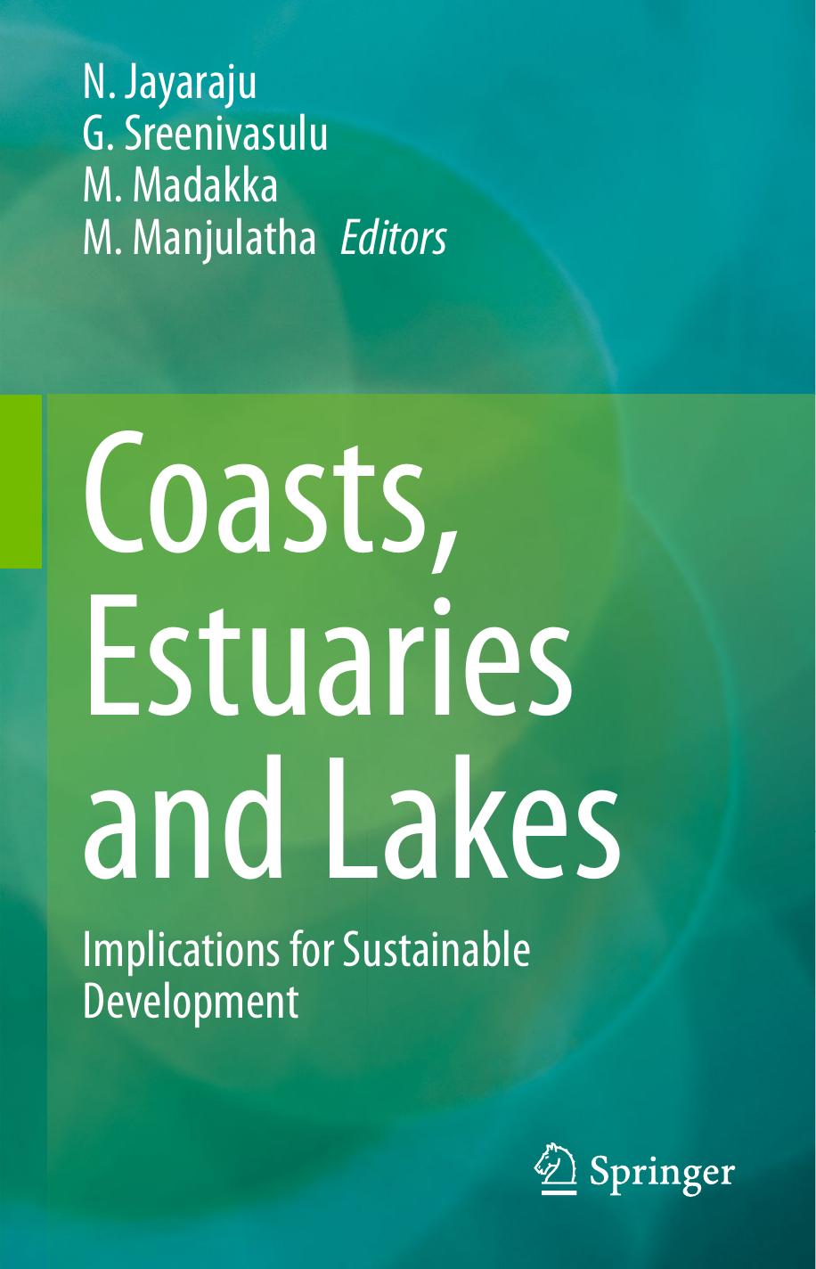 Coasts, Estuaries and Lakes: Implications for Sustainable Development by N. Jayaraju G. Sreenivasulu M. Madakka M. Manjulatha