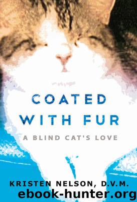 Coated With Fur: A Blind Cat's Love by Kristen Nelson