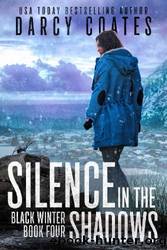 Coates, Darcy - Black Winter 04 - Silence in the Shadows by Coates Darcy