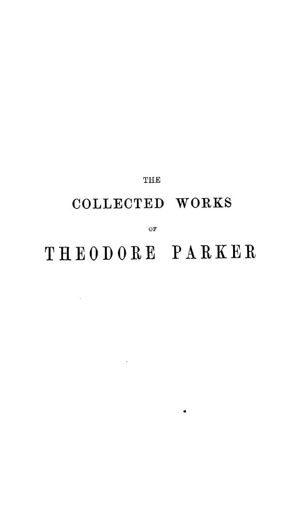 Cobbe, Edited BY Frances Power Cobbe - The collected works of theodore parker discourses of politics. vol. iv by 1863