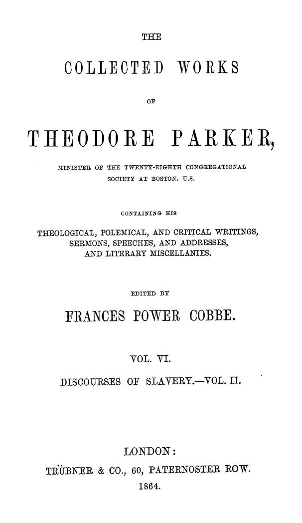 Cobbe, Edited BY Frances Power Cobbe - The collected works of theodore parker discourses of slavery (vol. ii). vol. v by 1864