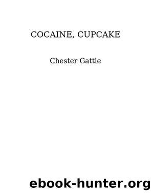 Cocaine, Cupcake by Chester Gattle