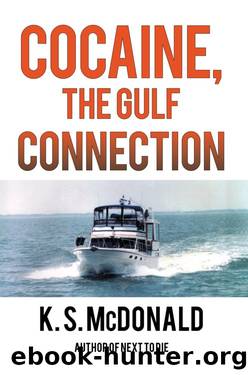 Cocaine, The Gulf Connection by K. S. Mcdonald