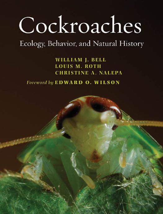 Cockroaches: Ecology, Behavior, and Natural History by William J. Bell Louis M. Roth & Christine A. Nalepa foreword by Edward O. Wilson