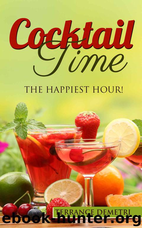 Cocktail Time: The Happiest Hour! by Terrence Demetri