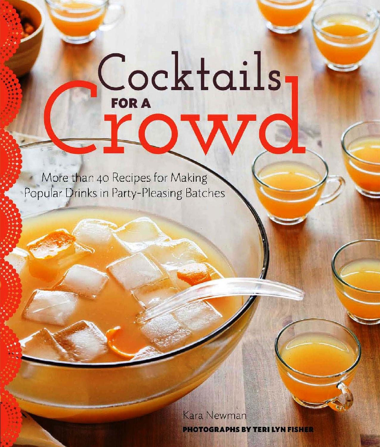 Cocktails for a Crowd by More Than 40 Recipes for Making Popular Drinks in Party-Pleasing Batch
