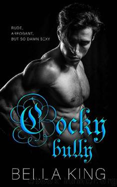 Cocky Bully: The Enemies to Lovers Romance Box Set by Bella King