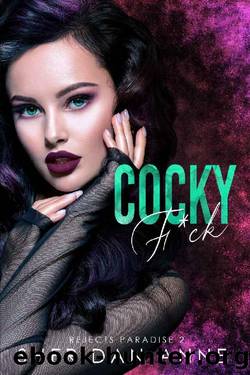 Cocky F*ck: A Dark High School Bully Romance (Rejects Paradise Book 2) by Sheridan Anne