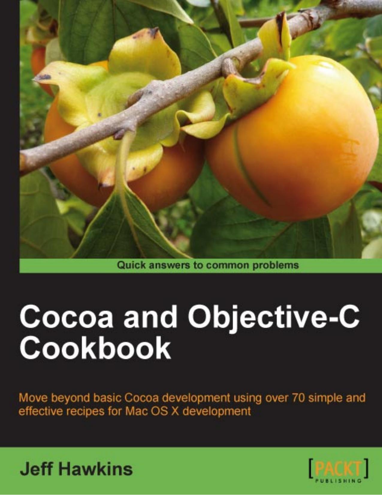 Cocoa and Objective-C Cookbook by Jeff Hawkins