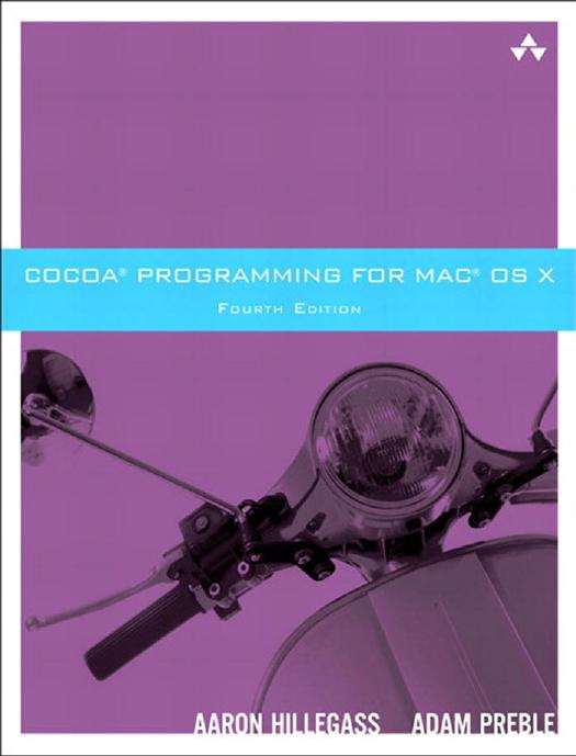 Cocoa programming for Mac OS X by Aaron Hillegass; Adam Preble