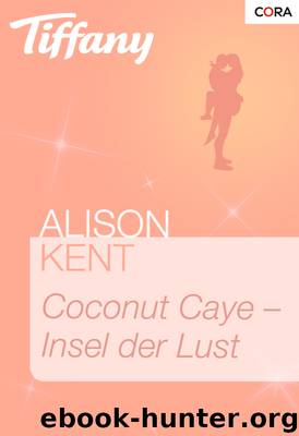 Coconut Caye - Insel der Lust by Alison Kent