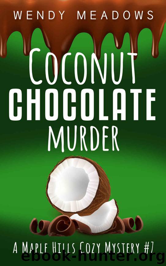 Coconut Chocolate Murder (A Maple Hills Cozy Mystery Book 7) by Wendy Meadows