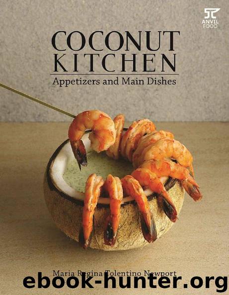 Coconut Kitchen: Appetizers and Main Dishes by Maria Regina Tolentino Newport