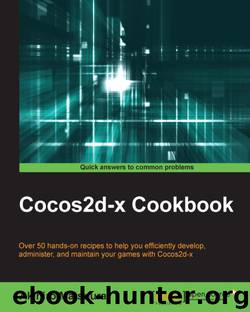 Cocos2d-x Cookbook by unknow