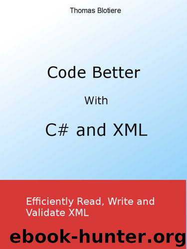 Code Better with C# and XML by Thomas Blotiere