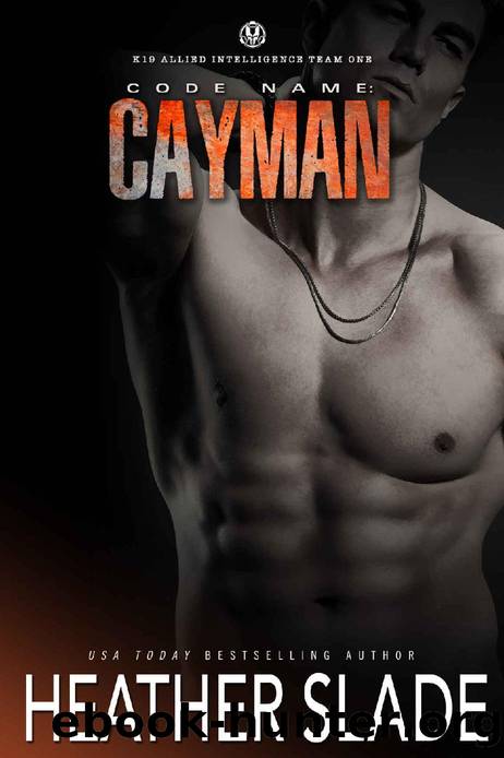 Code Name: Cayman (K19 Allied Intelligence Team One Book 2) by Heather Slade