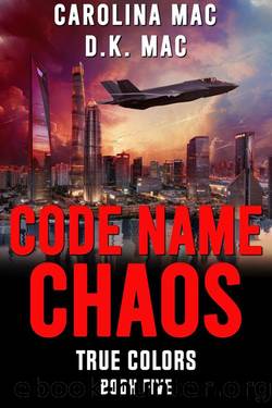 Code Name: Chaos (True Colors Book 5) by Carolina Mac & D.K. Mac
