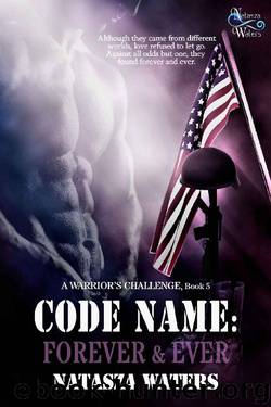 Code Name: Forever & Ever (A Warrior's Challenge series Book 5) by Natasza Waters