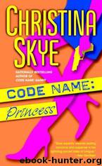 Code Name: Princess by Skye Christina