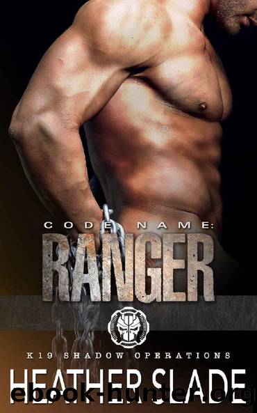 Code Name: Ranger (K19 Shadow Operations) by Heather Slade