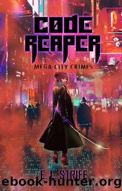 Code Reaper: Mega-City Crimes Sci-Fi Novella by E. L. Strife