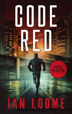 Code Red (A Rogue Warrior Thriller Book 1) by Ian Loome