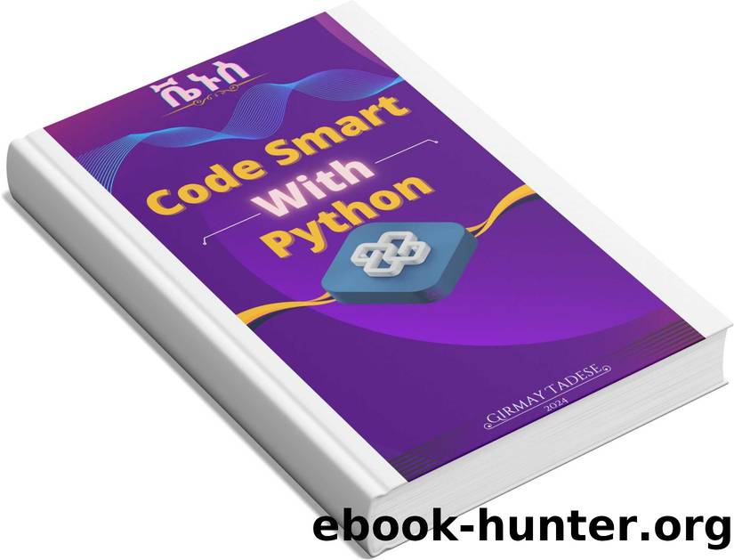Code Smart with Python Programming Language by Tadese Girmay