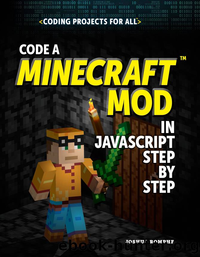 Code a Minecraft&#174; Mod in JavaScript Step by Step by Joshua Romphf