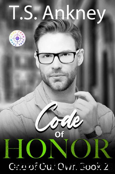 Code of Honor: Steamy MM Military Romantic Suspense (One of Our Own Book 2) by T.S. Ankney
