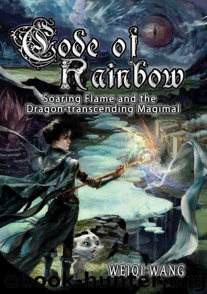 Code of Rainbow: Soaring Flame and the Dragon-transcending Magimal by Weiqi Wang