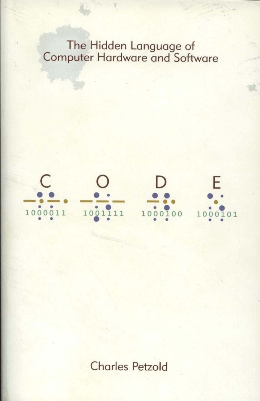 Code, The Hidden Language of Hardware and Software by Unknown
