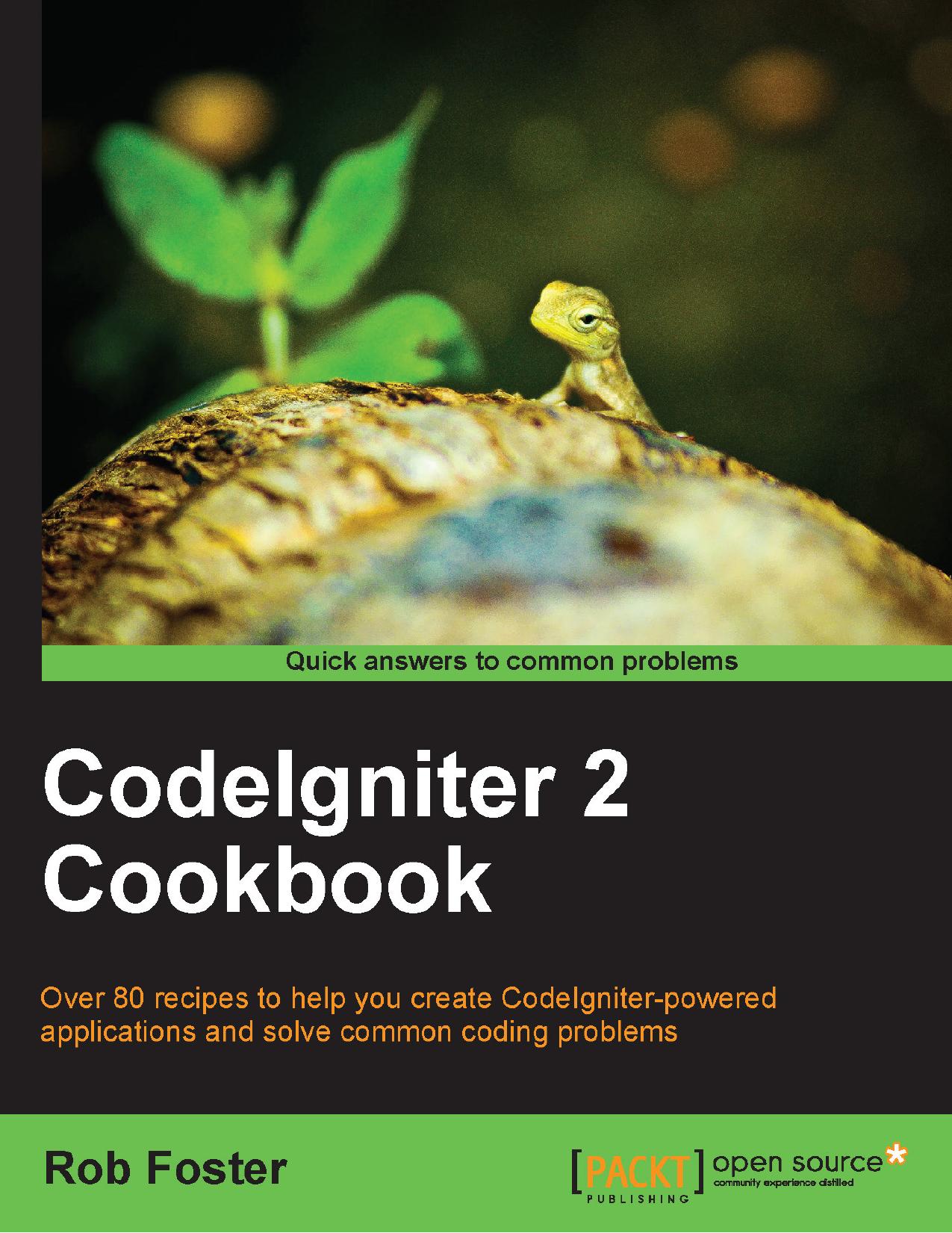 CodeIgniter 2 Cookbook by Rob Foster