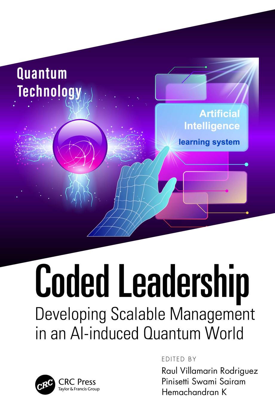 Coded Leadership; Developing Scalable Management in an AI-induced Quantum World by Raul Villamarin Rodriguez & Pinisetti Swami Sairam & Hemachandran K