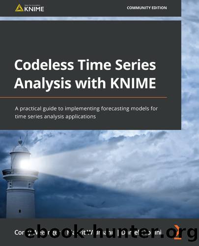 Codeless Time Series Analysis with KNIME by Corey Weisinger Maarit Widmann Daniele Tonini