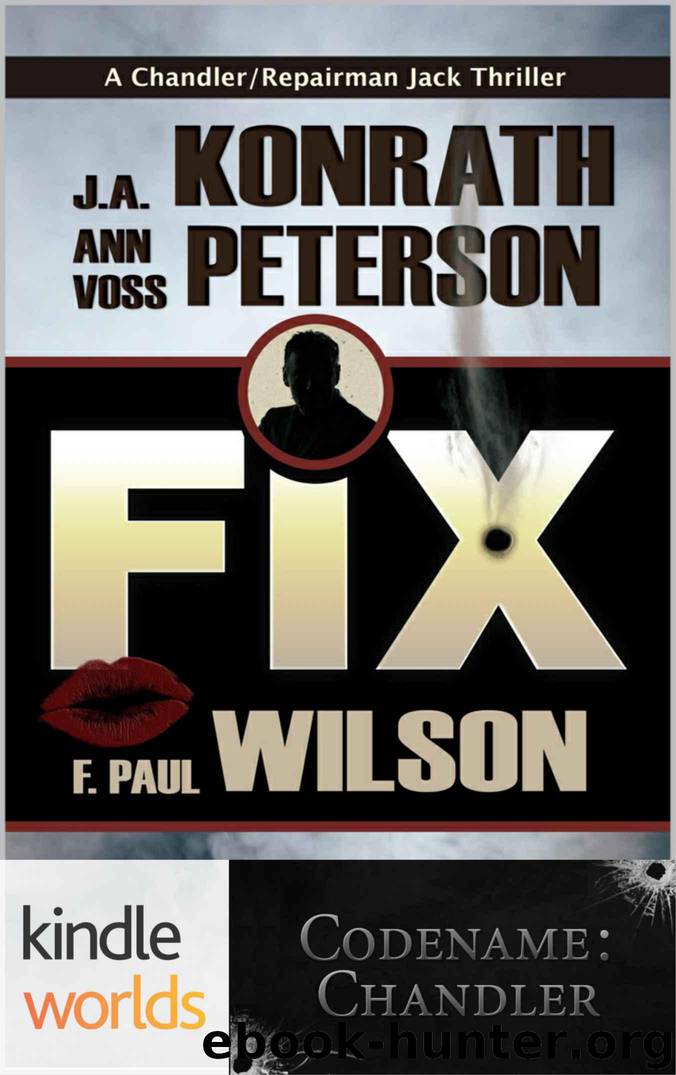 Codename: Chandler: Fix (Kindle Worlds Novella) by Wilson F. Paul & Konrath J.A. & Peterson Ann Voss