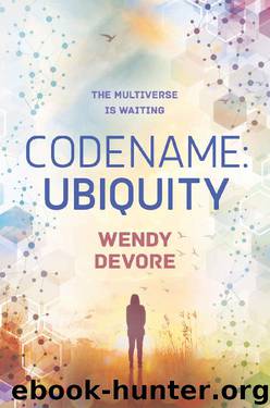 Codename- Ubiquity by Wendy Devore