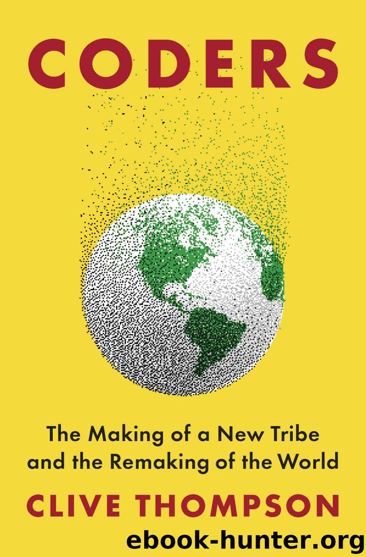 Coders: The Making of a New Tribe and the Remaking of the World by Clive Thompson